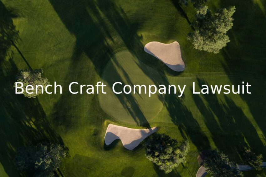 bench craft company lawsuit